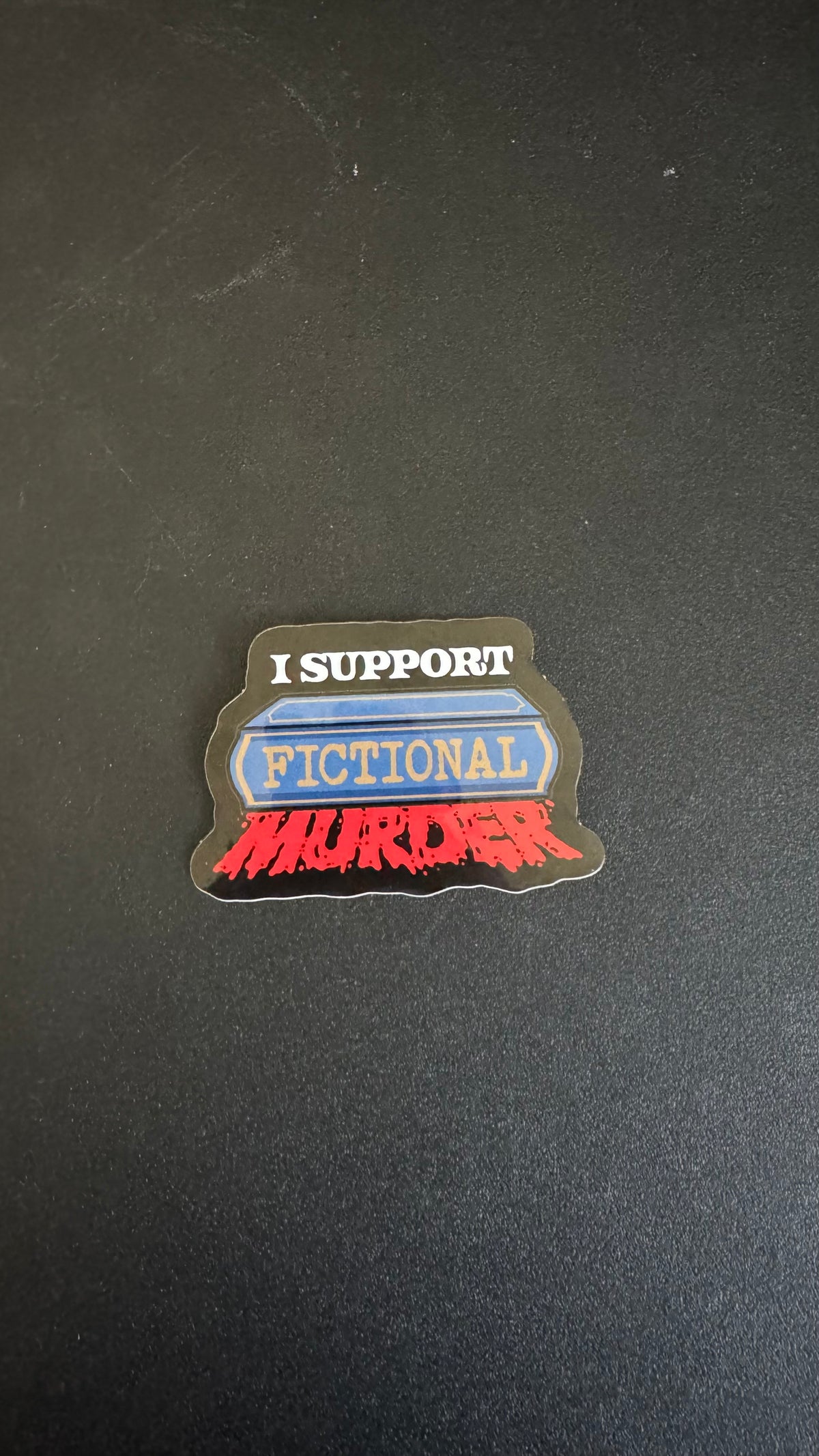 I support fictional murder