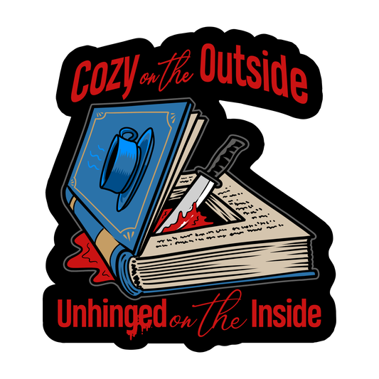 Cozy on the Outside, Unhinged on the Inside Sticker